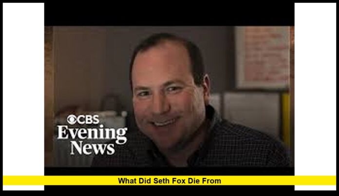 what did seth fox die from