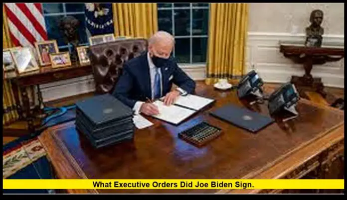 what executive orders did Joe Biden sign. what executive orders did Joe Biden sign