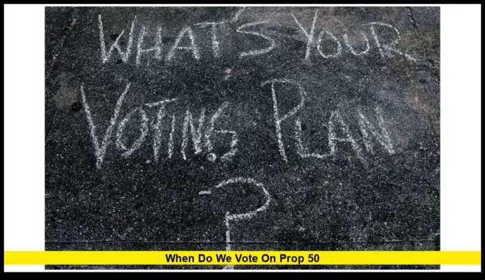 when do we vote on prop 50