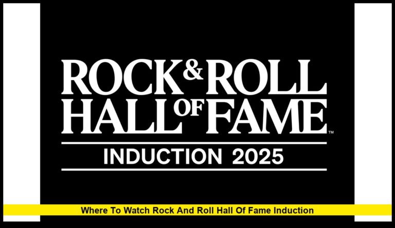 Where to Watch Rock and Roll Hall of Fame Induction: Complete Live & Streaming Guide