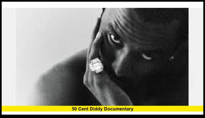 50 Cent Diddy Documentary Latest Updates on the Upcoming Exposé and Industry Buzz