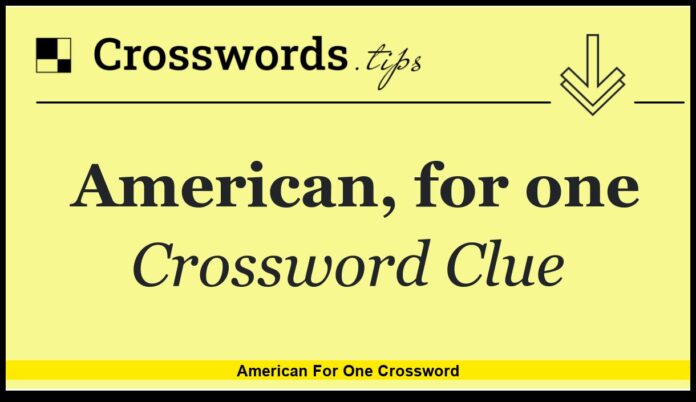 American for One Crossword Understanding the Popular Puzzle Clue