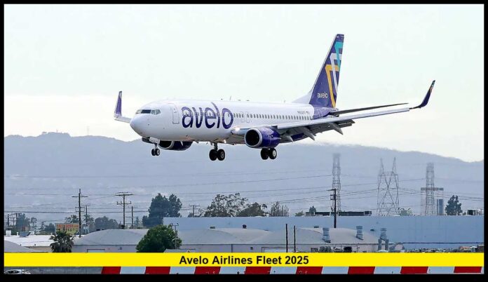 Avelo Airlines Fleet 2025 Overview of America’s Fast-Growing Low-Cost Carrier