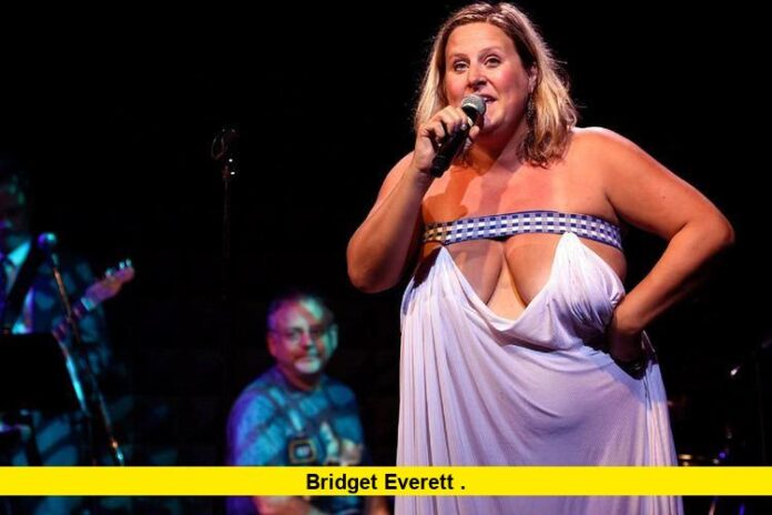 Bridget Everett . Bridget Everett .