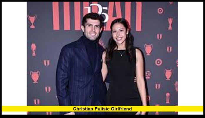 Christian Pulisic Girlfriend The Truth About His Private Life in 2025