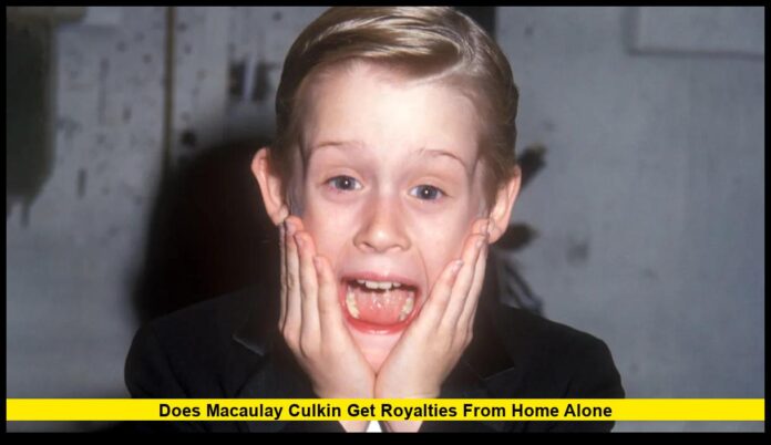 DOES MACAULAY CULKIN GET ROYALTIES FROM HOME ALONE
