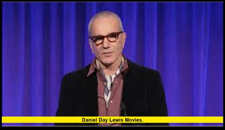 Daniel Day Lewis movies.
