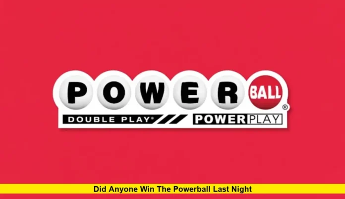 Did Anyone Win the Powerball Last Night Did Anyone Win the Powerball Last Night