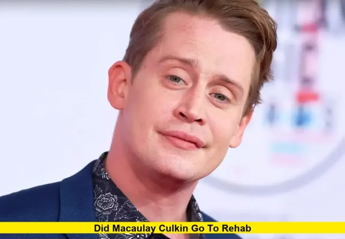 Did Macaulay Culkin Go to Rehab Did Macaulay Culkin Go to Rehab