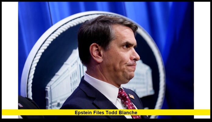 Epstein files Todd Blanche