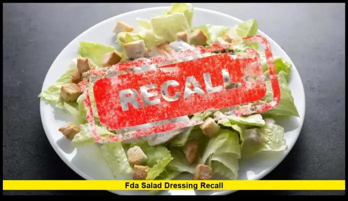 FDA Salad Dressing Recall Latest 2025 Updates on Affected Brands and Safety Concerns