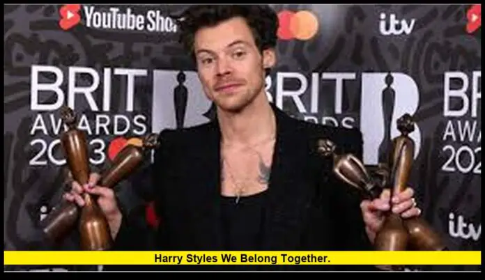 Harry Styles we belong together. Harry Styles we belong together.