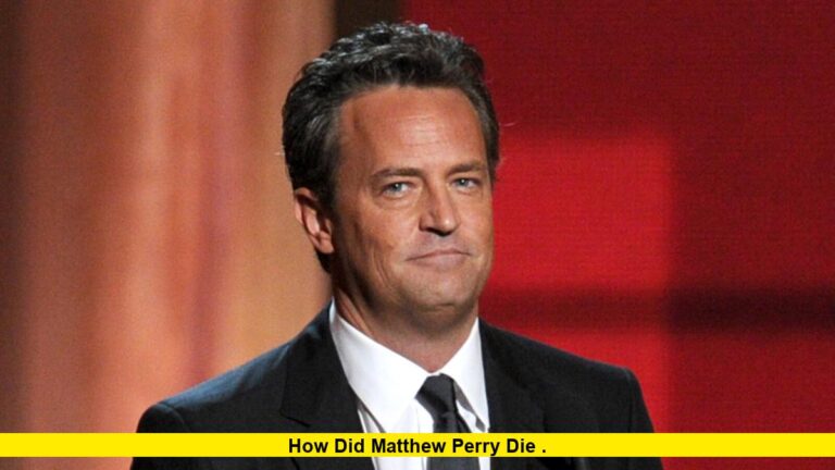 How Did Matthew Perry Die