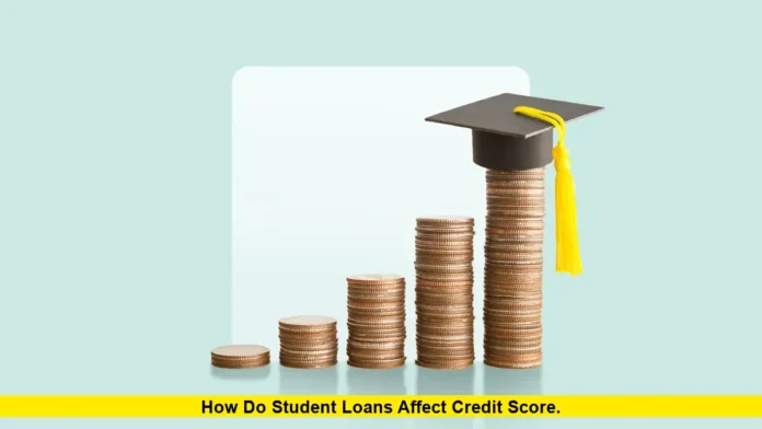 How Do Student Loans Affect Credit Score. How Do Student Loans Affect Credit Score