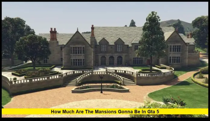 How Much Are the Mansions Gonna Be in GTA 5 Latest 2025 Update on GTA Online Mansion Prices