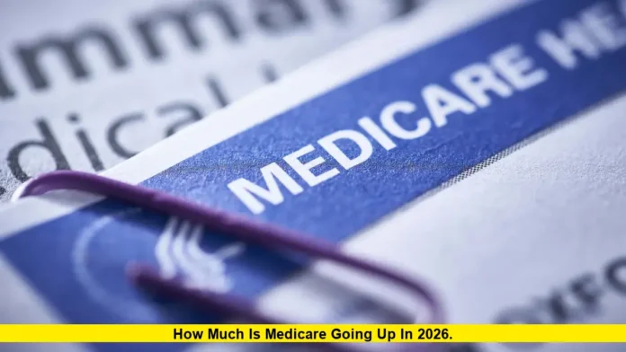 How Much Is Medicare Going Up in 2026. How Much Is Medicare Going Up in 2026