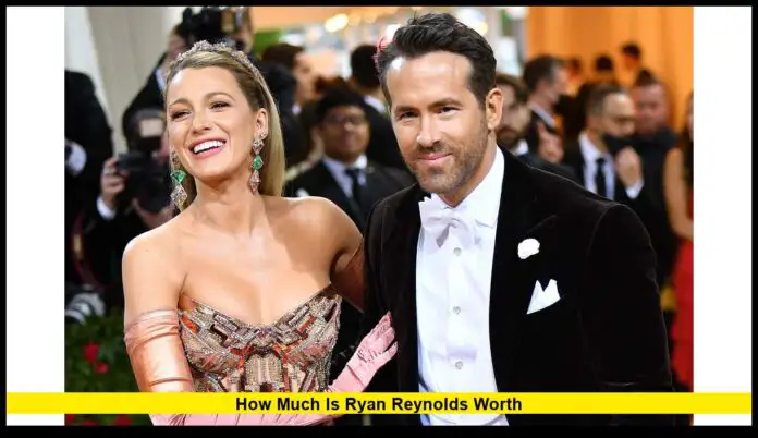 How Much Is Ryan Reynolds Worth The Actor’s 2025 Net Worth, Business Empire, and Earnings