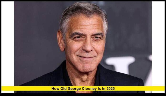 How Old George Clooney Is in 2025 Life, Career, and Legacy of a Hollywood Icon