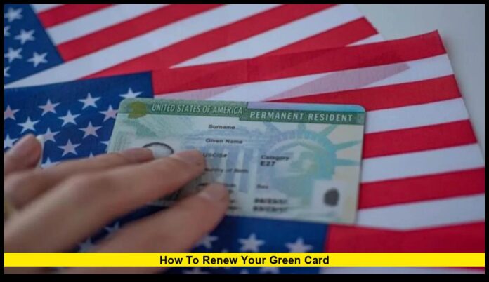 How to Renew Your Green Card Complete 2025 Guide for U.S. Residents