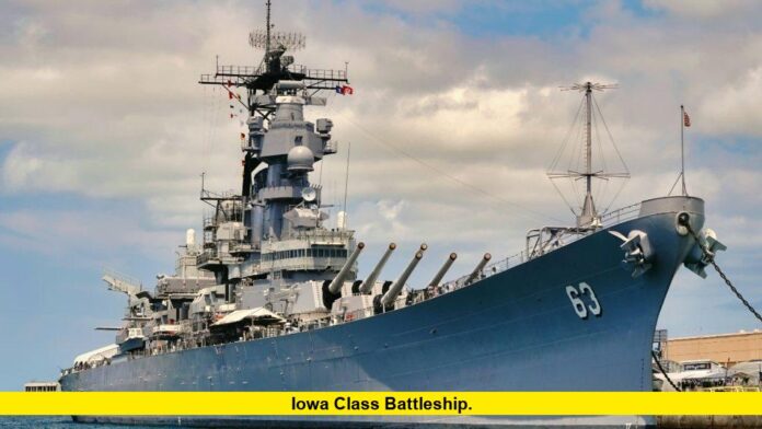 Iowa Class Battleship. Iowa Class Battleship