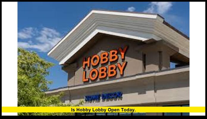 Is Hobby Lobby open today. Is Hobby Lobby open today.