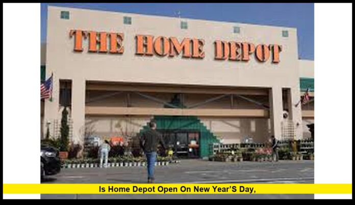 Is Home Depot open on New Year’s Day, Is Home Depot open on New Year’s Day,