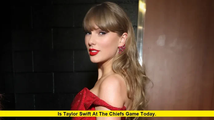 Is Taylor Swift at the Chiefs Game Today. Is Taylor Swift at the Chiefs Game Today.