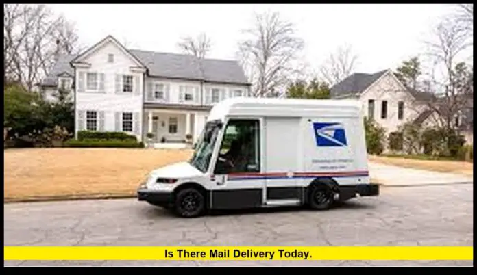 Is there mail delivery today. Is there mail delivery today.