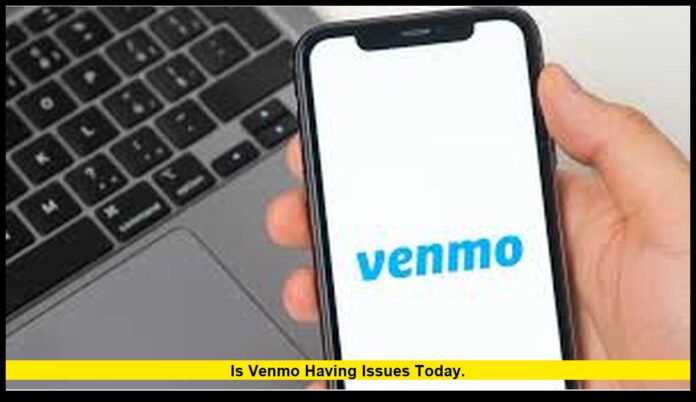 Is venmo having issues today. Is venmo having issues today
