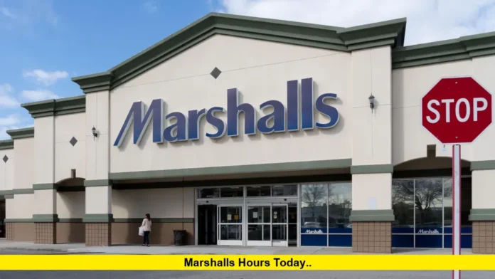 Marshalls Hours Today.. Marshalls Hours Today
