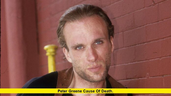 Peter Greene Cause of Death. Peter Greene Cause of Death