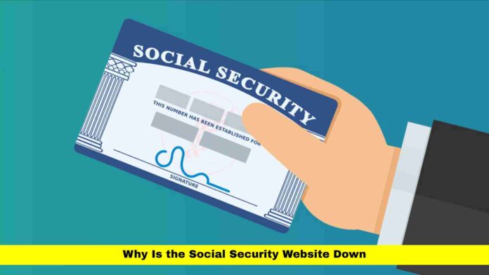 Why Is the Social Security Website Down Why Is the Social Security Website Down