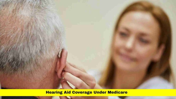 Hearing Aid Coverage Under Medicare Hearing Aid Coverage Under Medicare