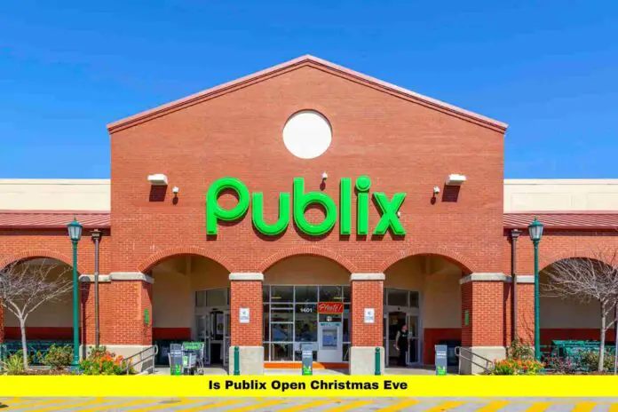 Is Publix Open Christmas Eve Is Publix Open Christmas Eve