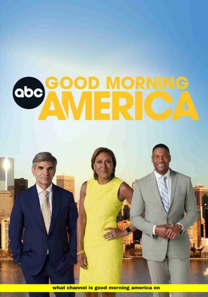 What Channel Is Good Morning America On What Channel Is Good Morning America On