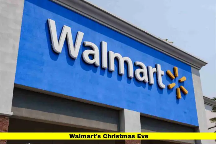 Walmart’s Christmas Eve Walmart’s Christmas Eve