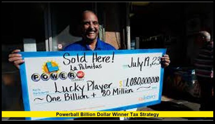Powerball billion dollar winner tax strategy