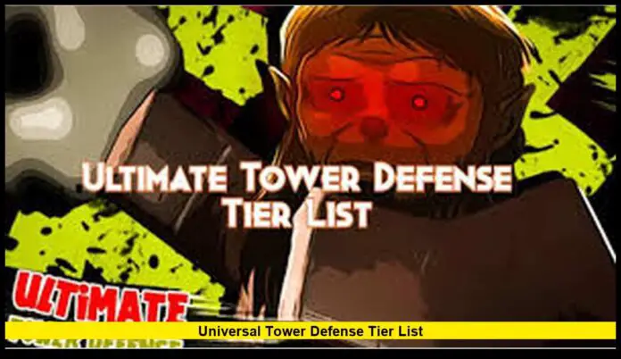 Universal Tower Defense Tier List Universal Tower Defense Tier List: December 2025 Ranking of the Best Towers