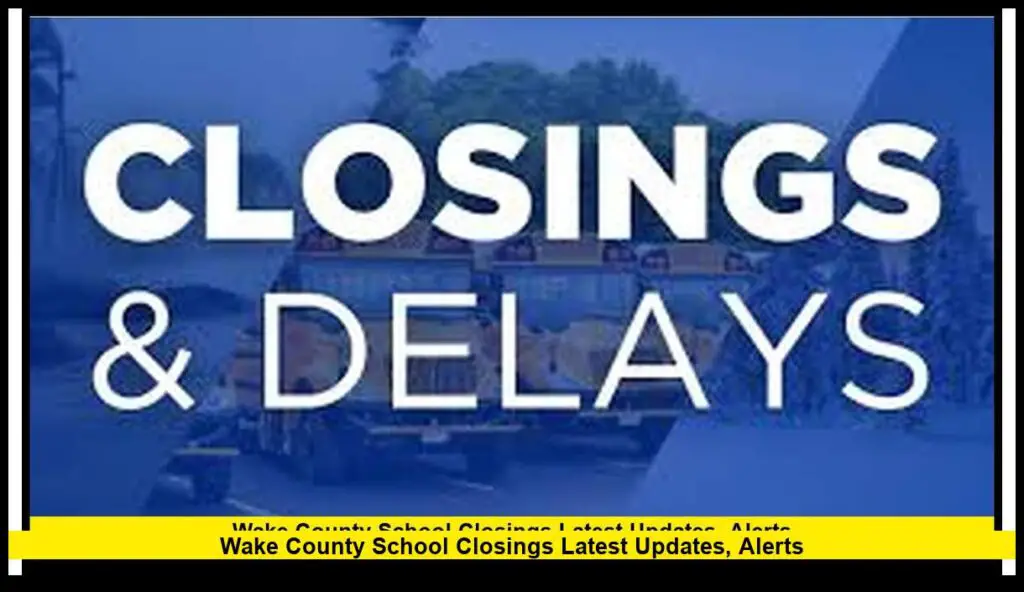 Wake County School Closings: Latest Updates, Alerts, and Weather ...