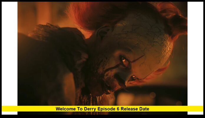 Welcome to Derry Episode 6 Release Date Welcome to Derry Episode 6 Release Date — The Latest on the IT Prequel Series Coming to Max