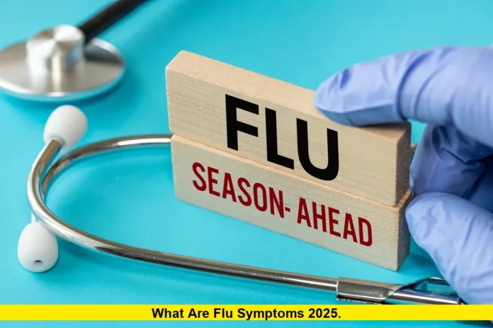 What Are Flu Symptoms 2025. What Are Flu Symptoms 2025