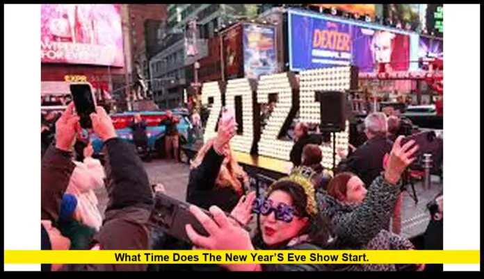 What time does the New Year’s Eve show start. What time does the New Year’s Eve show start.