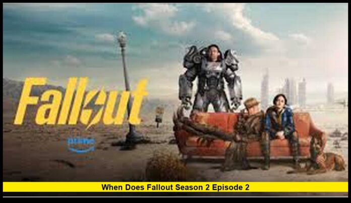 When Does Fallout Season 2 Episode 2 Latest Updates, Cast Details, and What Fans Can Expect