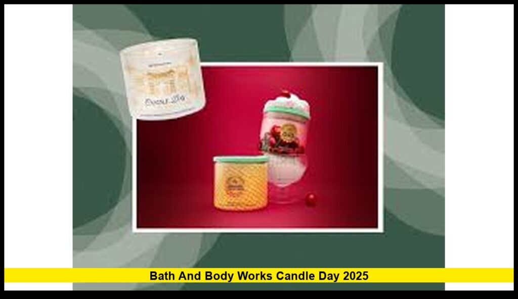 Bath and Body Works Candle Day 2025: Full Details, Dates, Prices, and