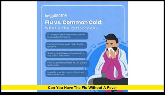 can you have the flu without a fever