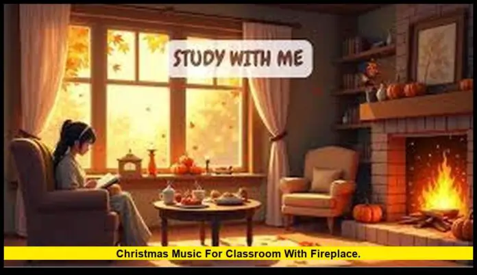 christmas music for classroom with fireplace. christmas music for classroom with fireplace.