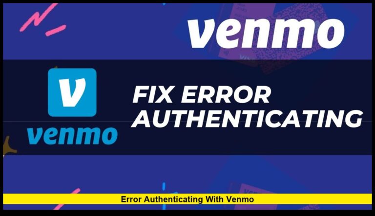 Error authenticating with Venmo: what happened and how to fix it