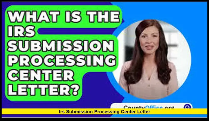 irs submission processing center letter