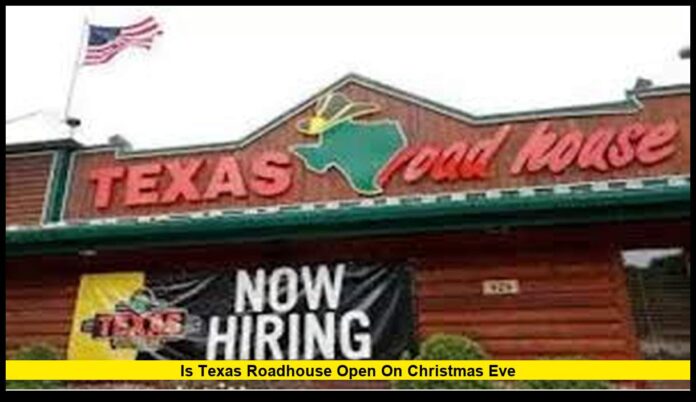 is texas roadhouse open on christmas eve