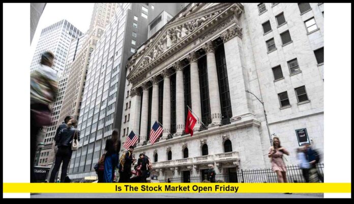 is the stock market open friday